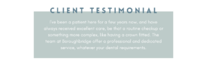 Client testimonial - Boroughbridge Dental - Boroughbridge, Ripon